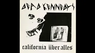 Dead Kennedys - California Über Alles (1979) Full Single