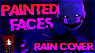 [FNAF Song] Painted Faces (Original song by @Trickywi  ) RAIN COVER