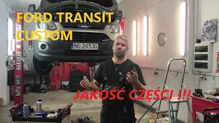 FORD TRANSIT CUSTOM JAKOŚĆ CZĘŚCI.