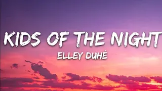 ELLEY DUHE - KIDS OF THE NIGHT(Lyrics)