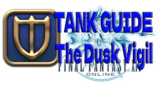 FFXIV Tank Guide: The Dusk Vigil