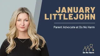 Do No Harm Parent Advocate: January Littlejohn