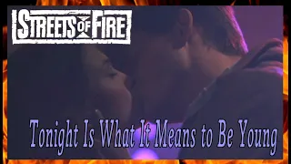 STREETS OF FIRE / Tonight is what it means to be young