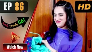 Ready Steady Go - Episode 86 | Play Tv Dramas | Parveen Akbar, Shafqat Khan | Pakistani Drama