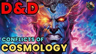 D&D Lore: Conflicts in Cosmology