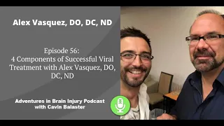 Episode 56 - 4 Components of Successful Viral Treatment with Alex Vasquez, DO, DC, ND