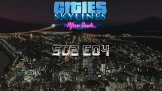 Let's Play Cities Skylines: After Dark - S02 E04 - Erste Probleme!