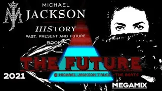 Michael Jackson [MegaMix#DJ Mix 2021] 🚀The Future (1080p)