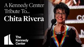 A Kennedy Center Tribute to Chita Rivera (1933-2024)