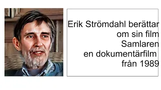 Samlaren, en dokumentär av Erik Strömdahl