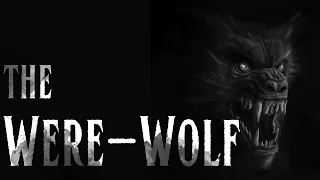 The Were-Wolf [Dark/Horror] (Audio Drama)
