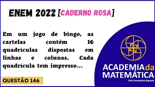 Questão 146 | Caderno Rosa | "Em um jogo de bingo, as cartelas contêm 16 quadrículas dispostas..."