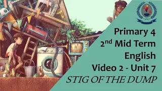 Primary 4 -  2nd Mid Term - English -  Video 2 -  Unit 7 -  Stig of the Dump