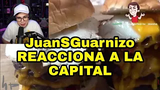 JuanSGuarnizo REACCIONA A LA CAPITAL FUERA DE CONTEXTO || ME DIO HAMBRE XD