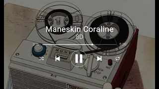 Måneskin Coraline 8D
