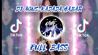 DJ AGUS - KADADA HABAR VIRAL TIKTOK 2021 FULL BASS