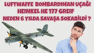 LUFTWAFFE BOMBARDIMAN UÇAĞI  HEINKEL HE 177 NEDEN 6 YILDA SAVAŞA SOKABİLDİ 2. dünya savaşı tarihi