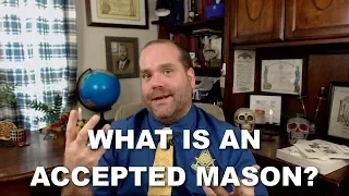 What is an Accepted Mason?