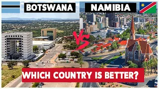 Botswana Vs Namibia, Which country Is Better.