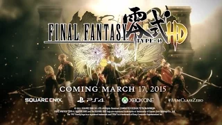 FINAL FANTASY TYPE-0 (PS4) 'We Have Arrived' Trailer