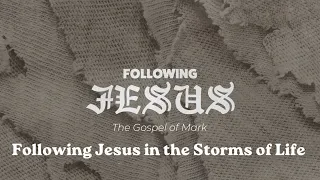 FOLLOWING JESUS | Following Jesus in the Storms of Life