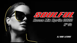 Soulful House Mix April 2022 N°34