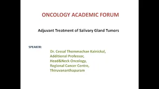 Adjuvant treatment of salivary gland tumors-Dr Cessal Thommachan Kainickal