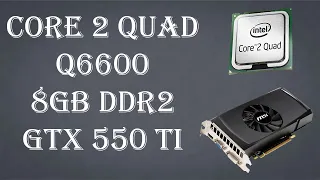 МУСОРОСБОР #9. Core 2 Quad Q6600 + 8Gb DDR2 + GTX 550 TI.