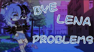 Bye lena problems (meme gacha)