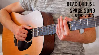 Beach House - Space Song EASY Guitar Tutorial With Chords / Lyrics