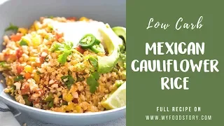 Low Carb Mexican Cauliflower Rice (Vegan, Keto, Paleo Friendly) | My Food Story