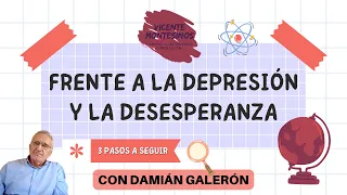 3 PASOS A SEGUIR FRENTE A LA DEPRESIÓN Y LA DESESPERANZA. CON DAMIÁN GALERÓN. ¡COMPARTE!