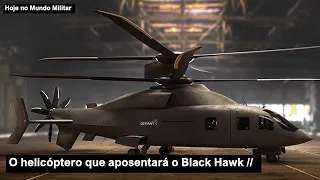 O helicóptero que promete aposentar o Black Hawk