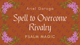 Psalm 127: Spell to Overcome Rivalry and Competition