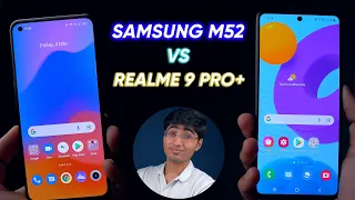 Realme 9 Pro Plus vs Samsung M52 5G - Tough Choice!