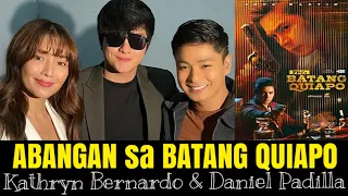 Kathryn Bernardo at Daniel Padilla ABANGAN sa FPJ's Batang Quiapo