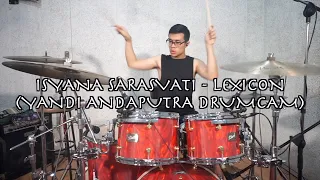 ISYANA SARASVATI - LEXICON | YANDI ANDAPUTRA DRUMCAM