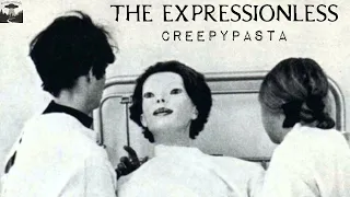 The Expressionless | A Terrifying Creepypasta Reading | Believing the Bizarre