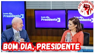 Presidente Lula no Bom Dia, Presidente