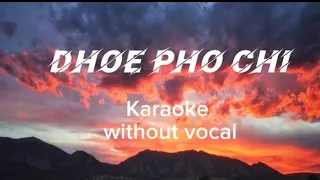 Dhoe Pho Chi - Sonam wangdi & Tshering Yangden | karaoke without vocal |