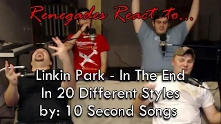 Renegades React to...  Linkin Park - In The End in 20 Styles by: Ten Second Songs
