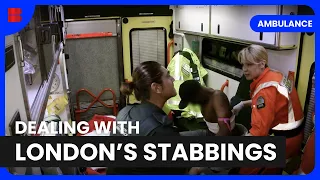 London Stabbing Incidents - Ambulance - S01 EP03 - Medical Documentary