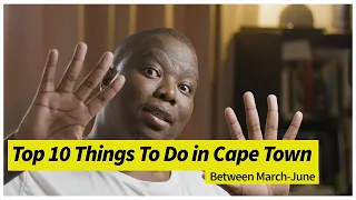 Top 10 Things to Do in Cape Town (March-June) | On the Road with Lwando