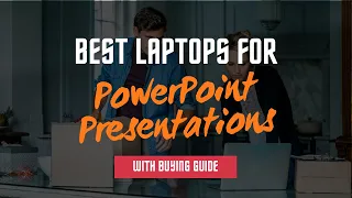 Best Laptops for PowerPoint Presentations in 2021 - 13 Best Picks ✨