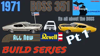 NEW BUILD SERIES, ON THE ALL NEW REVELL BOSS 351 MUSTANG, PT1