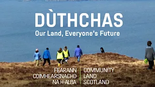 Dùtchas   Our Land, Everyone's Future