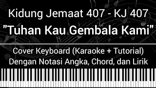 KJ 407 - Tuhan Kau Gembala Kami (Not Angka, Chord, Lirik) Keyboard Cover (Karaoke + Tutorial)