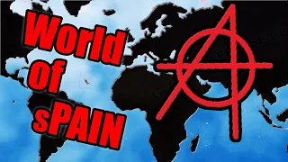 WORLD in sPAIN - complete Anarchist Spain world conquest in HoI4