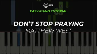 Don't Stop Praying (Matthew West) | EASY Piano Tutorial by WT