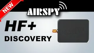 Airspy HF+ Discovery - Overview & Brief Testing